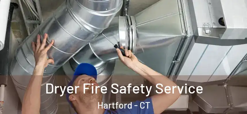  Dryer Fire Safety Service Hartford - CT