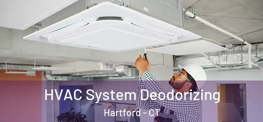 HVAC System Deodorizing Hartford - CT